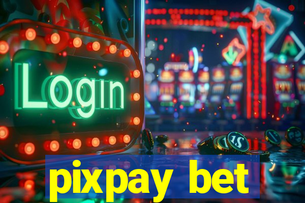 pixpay bet